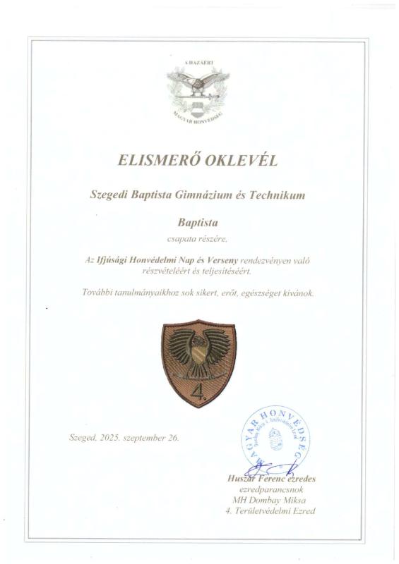 Elismerő oklevevél a Szegedi Baptista Gimnázium és Technikum "Baptista" csapata részére az Ifjúsági Honvédelmi Nap és Verseny rendezvényen való részvételéért és teljesítéséért