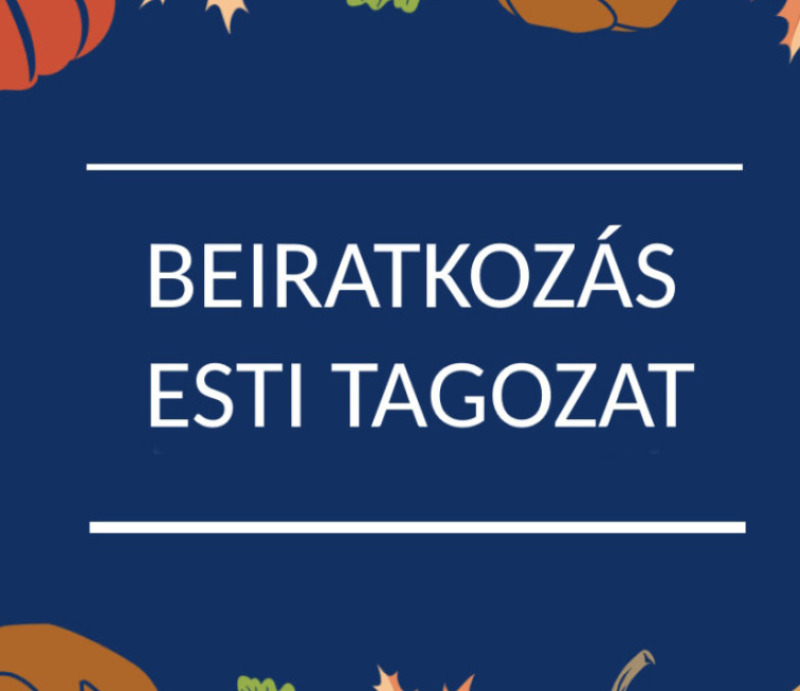 Beiratkozás esti tagozatra a 2026/27-es tanévre