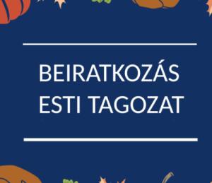Beiratkozás esti tagozatra a 2026/27-es tanévre